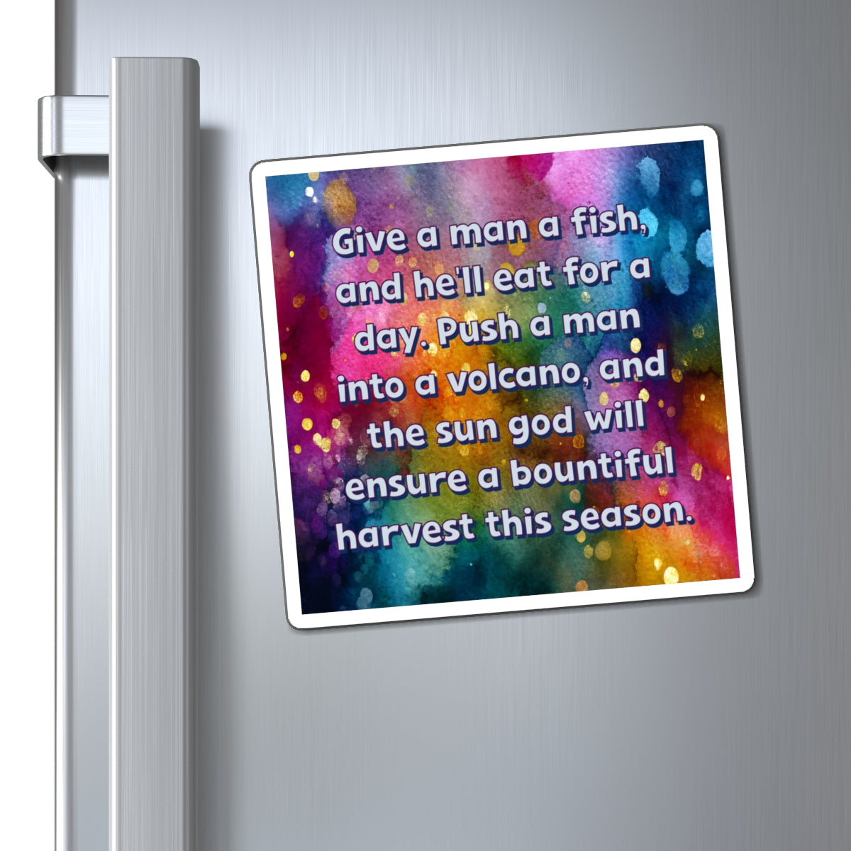 Bespattered Facade "Feed Your Man a Fish" Refrigerator Magnet