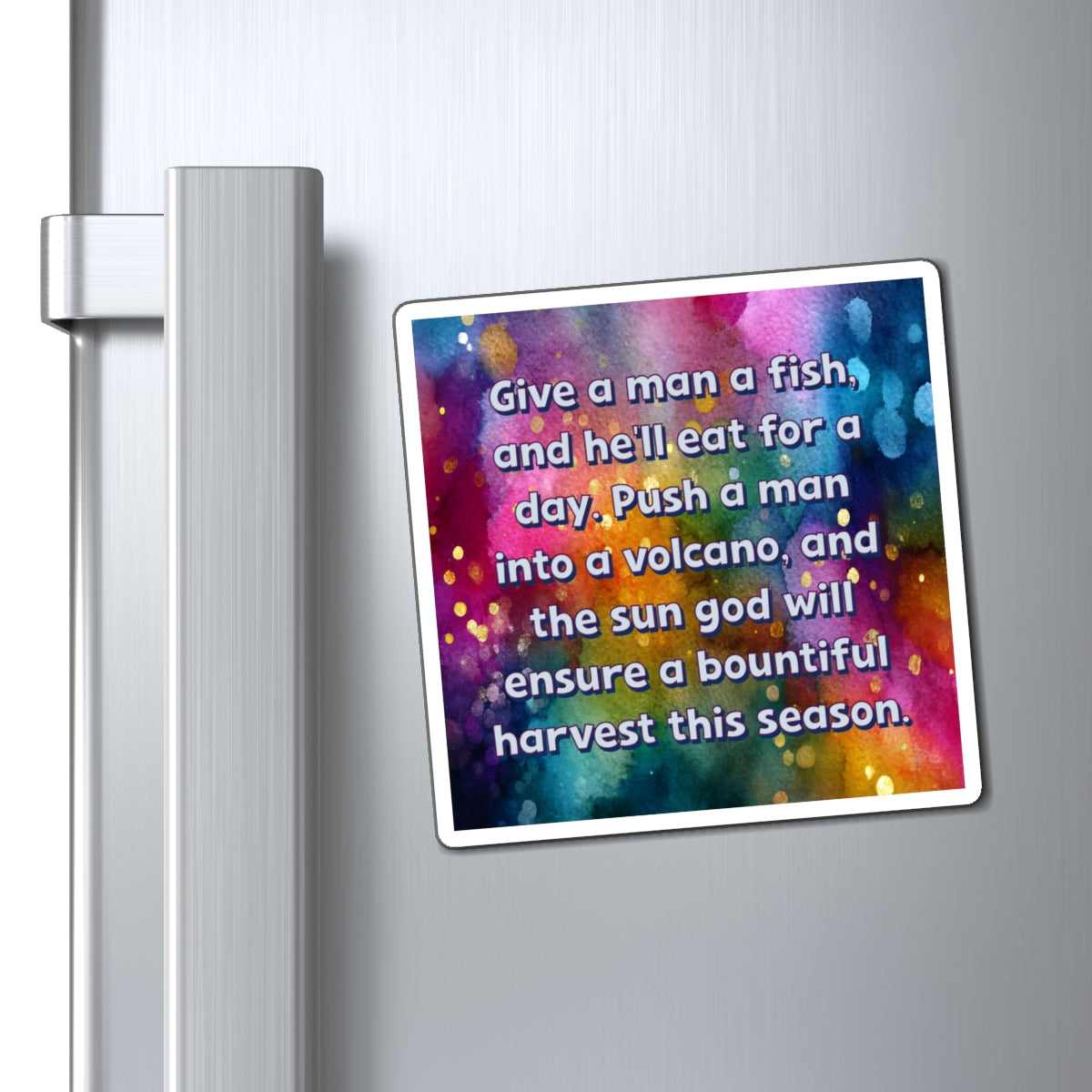 Bespattered Facade "Feed Your Man a Fish" Refrigerator Magnet