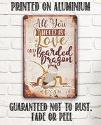 All You Need Bearded Dragon - Metal Sign